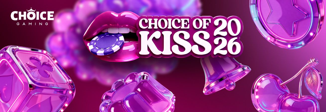 CHOICE OF KISS - CHOICE GAMING